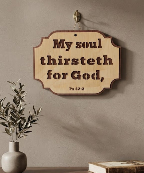 MY SOUL THIRST – لوحة خشبية