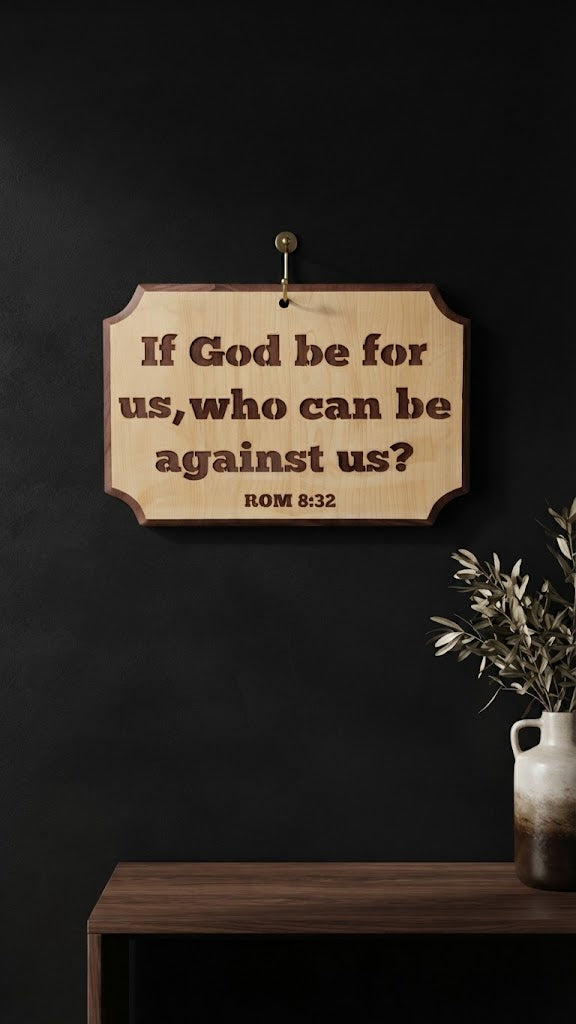 IF GOD BE FOR US, WHO – لوحة خشبية